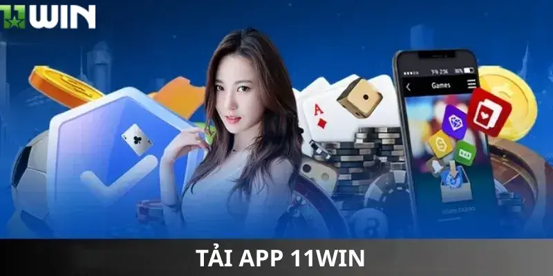 Tải app 11win